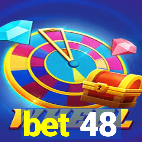 bet 48